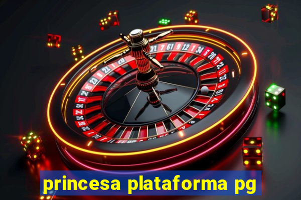 princesa plataforma pg